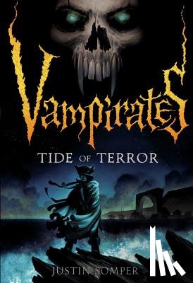 Justin Somper - Vampirates 2: Tide of Terror