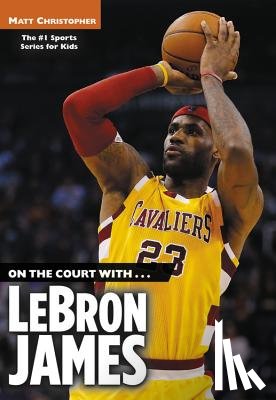 Christopher, Matt - On the Court With...Lebron James