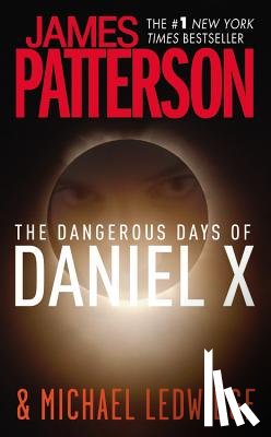 Patterson, James - The Dangerous Days of Daniel X
