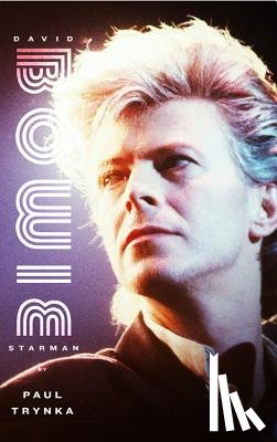Trynka, Paul - David Bowie: Starman