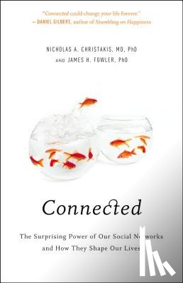 Christakis, Nicholas A. - Connected: The Surprising Power of Our Social Networks and How They Shape Our Lives