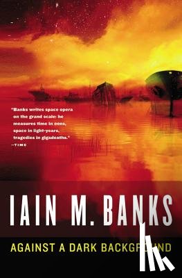 Banks, Iain M. - AGAINST A DARK BACKGROUND