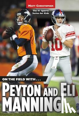 Christopher, Matt - On the Field with...Peyton and Eli Manning