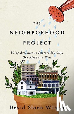 David Sloan Wilson - The Neighborhood Project