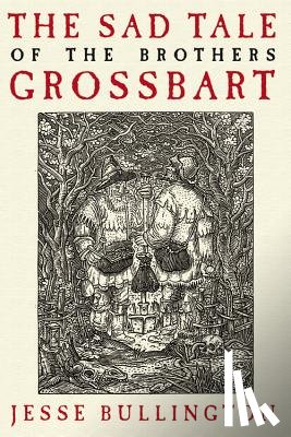 Bullington, Jesse - The Sad Tale of the Brothers Grossbart