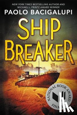Bacigalupi, Paolo - Ship Breaker (National Book Award Finalist)