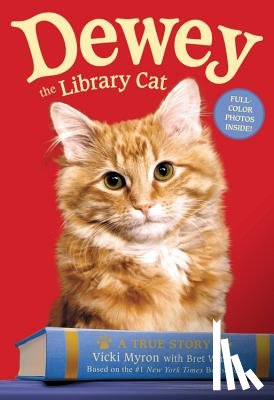 Vicki Myron, Bret Witter - Dewey the Library Cat: A True Story