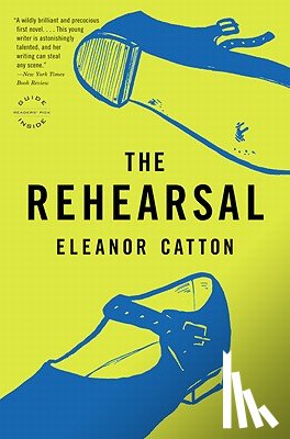 Catton, Eleanor - Rehearsal