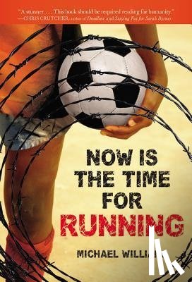 Williams, Michael - NOW IS THE TIME FOR RUNNING
