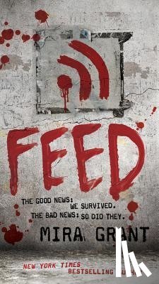 Grant, Mira - FEED