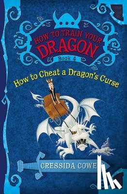 Cowell, Cressida - How to Train Your Dragon: How to Cheat a Dragon's Curse