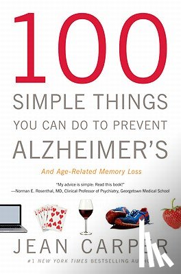 Carper, Jean - 100 Simple Things You Can Do To Prevent Alzheimer's And Age-Related Memory Loss
