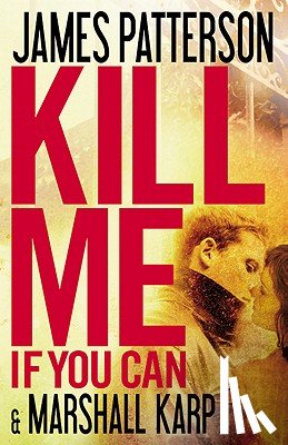 Patterson, James - Kill Me If You Can
