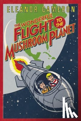 Cameron, Eleanor - The Wonderful Flight to the Mushroom Planet
