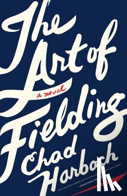 Harbach, Chad - The Art of Fielding