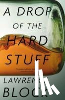 Block, Lawrence - DROP OF THE HARD STUFF