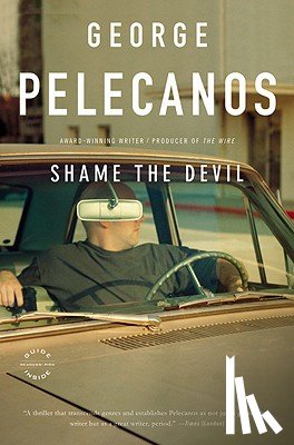 George Pelecanos - Shame the Devil