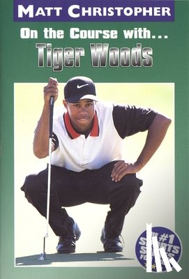 Christopher, Matt - On the Course with...Tiger Woods