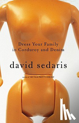 Sedaris, David - Dress Your Family in Corduroy and Denim