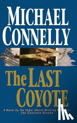 Connelly, Michael - Connelly, M: Last Coyote