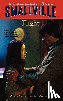 Bennett, Cherie, Gottesfeld, Jeff - Smallville #3: Flight