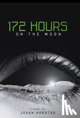 Harstad, Johan - 172 Hours on the Moon