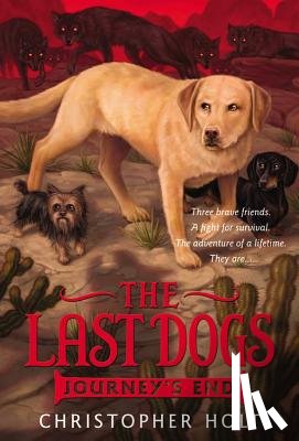 Christopher Holt, Allen Douglas - The Last Dogs: Journey's End