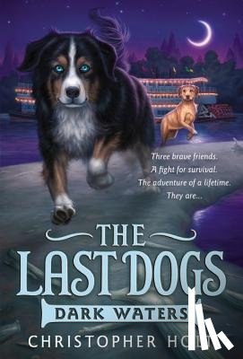 Christopher Holt, Allen Douglas - The Last Dogs: Dark Waters