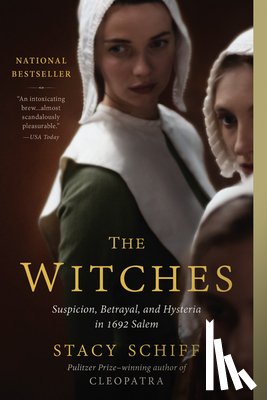Schiff, Stacy - The Witches: Suspicion, Betrayal, and Hysteria in 1692 Salem