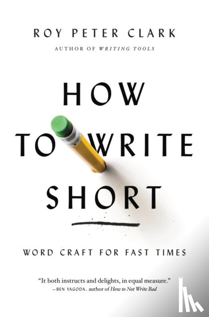 Clark, Roy Peter - How to Write Short