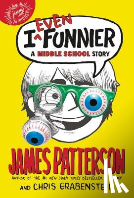 Patterson, James - I Even Funnier: A Middle School Story