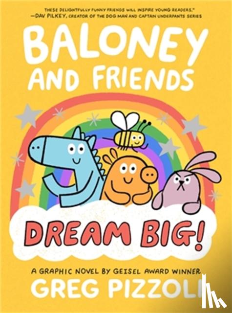 Pizzoli, Greg - Baloney and Friends: Dream Big!