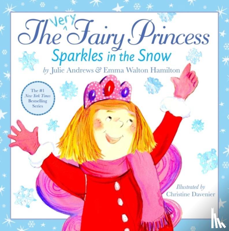 Julie Andrews, Emma Walton Hamilton, Christine Davenier - The Very Fairy Princess Sparkles in the Snow