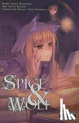 Hasekura, Isuna, Koume, Keito - Spice And Wolf: Vol 7 - Manga