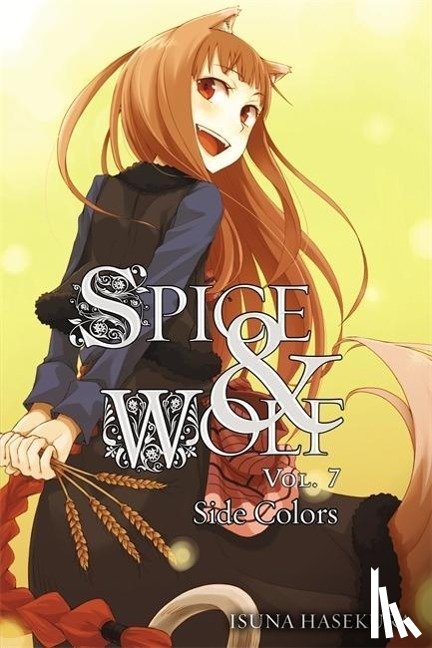 Hasekura, Isuna - Spice and Wolf: Vol 7 - Novel