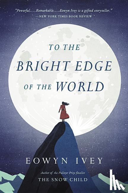 Ivey, Eowyn - TO THE BRIGHT EDGE OF THE WORL