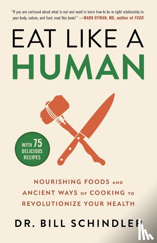 Schindler, Bill - EAT LIKE A HUMAN