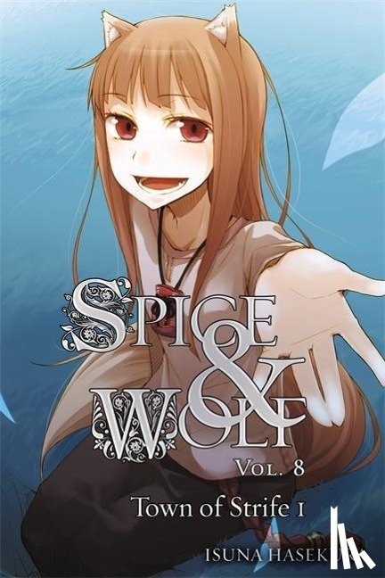 Hasekura, Isuna - Spice and Wolf, Vol. 8 - Novel