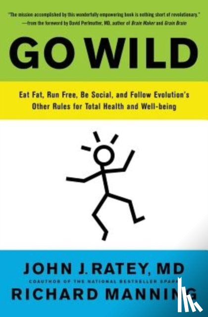 Dr. John J. Ratey, Richard Manning - Go Wild