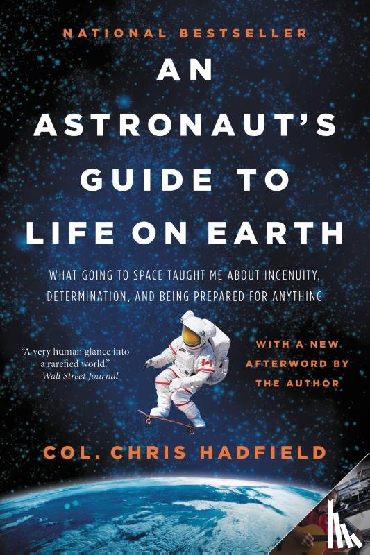 Hadfield, Chris - An Astronaut's Guide to Life on Earth