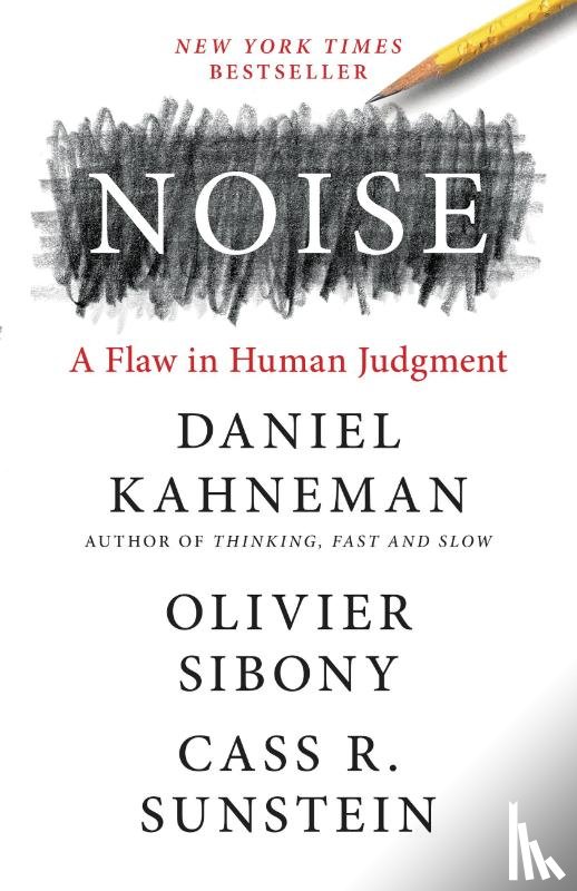 Kahneman, Daniel, Sibony, Olivier, Sunstein, Cass R. - Noise