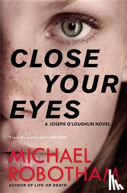 Robotham, Michael - CLOSE YOUR EYES