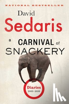 Sedaris, David - A Carnival of Snackery: Diaries (2003-2020)