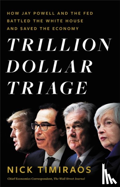 Timiraos, Nick - Trillion Dollar Triage