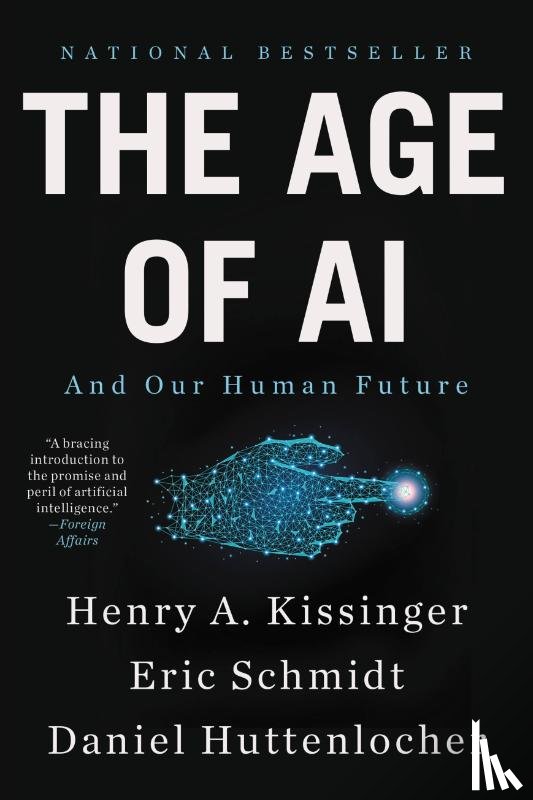 Kissinger, Henry A, Schmidt, Eric, Huttenlocher, Daniel - Kissinger, H: Age of AI