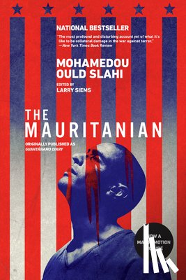 Slahi, Mohamedou Ould - The Mauritanian (Originally Published as Guantánamo Diary)