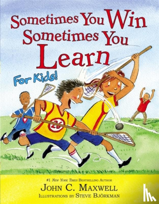 Maxwell, John C., Bjorkman, Steve - Sometimes You Win - Sometimes You Learn For Kids