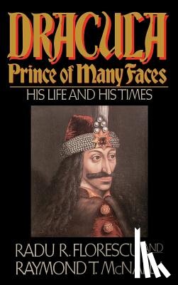 Florescu, Radu R., McNally, Raymond T. - Dracula, Prince Of Many Faces