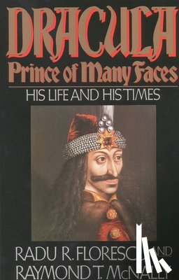 Florescu, Radu R., McNally, Raymond T. - Dracula, Prince Of Many Faces