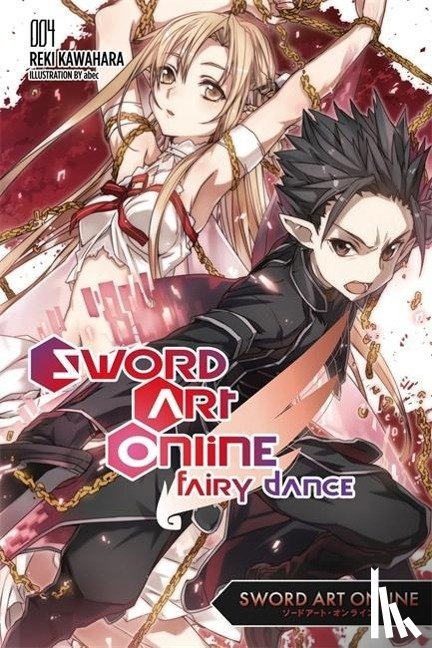Kawahara, Reki - Sword Art Online 4: Fairy Dance (Novel)